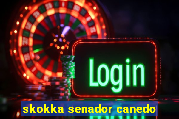 skokka senador canedo